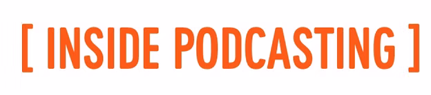 Inside Podcasting